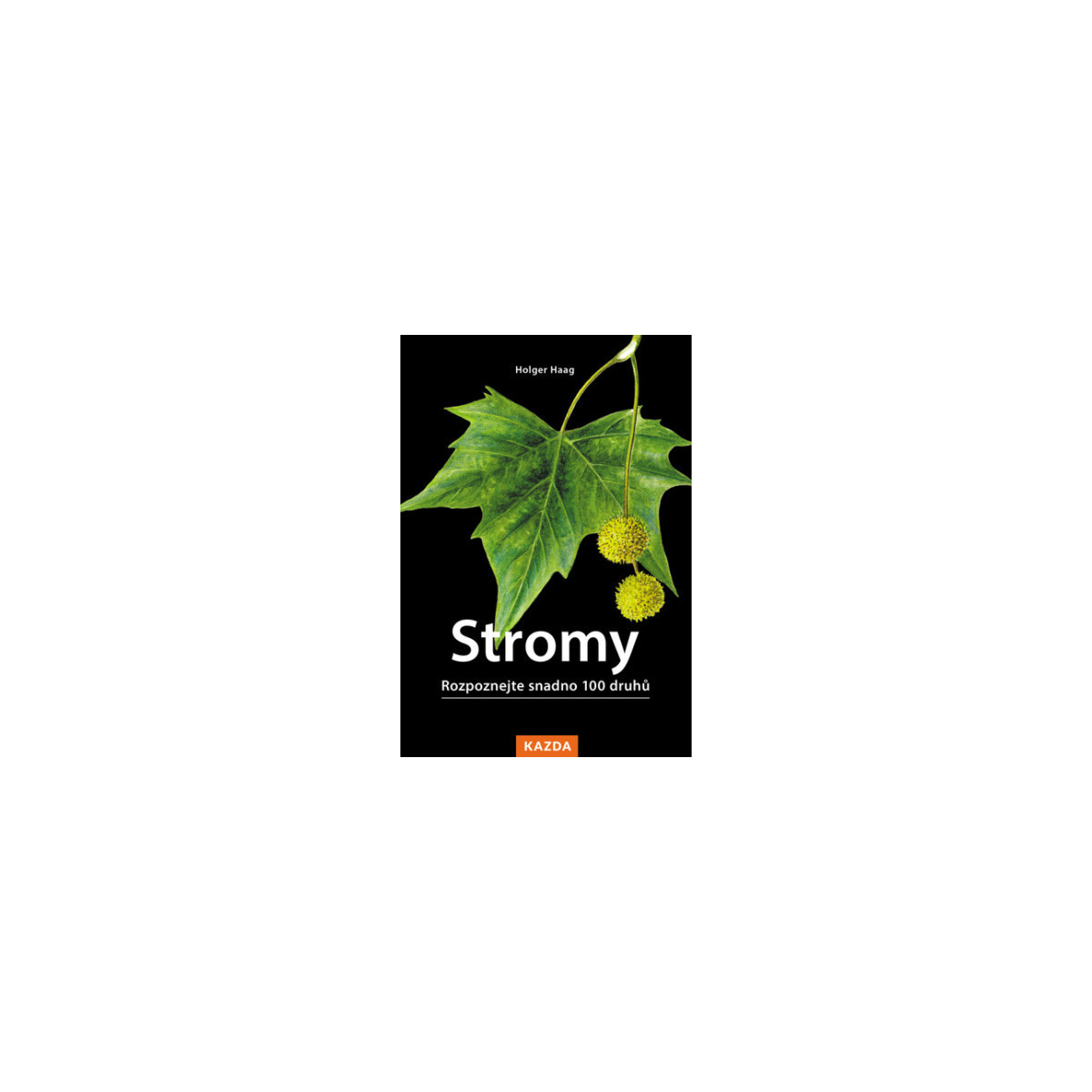Stromy - Rozpoznajte ľahko 100 druhov - Kazda - predaj kníh - 1 ks